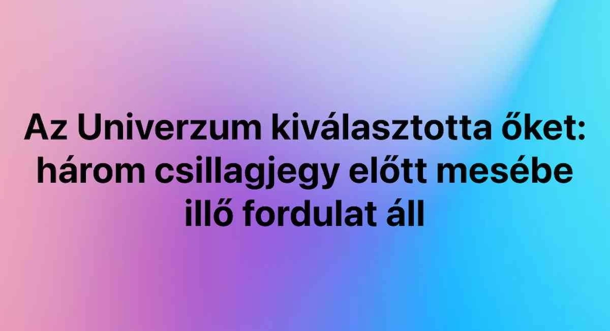 Tři znamení zvěrokruhu čeká pohádkový zvrat: Vesmír si je vybral pro nečekané štěstí
